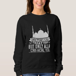 De islam - Artsen kunnen je behandelen Allah kan j Trui