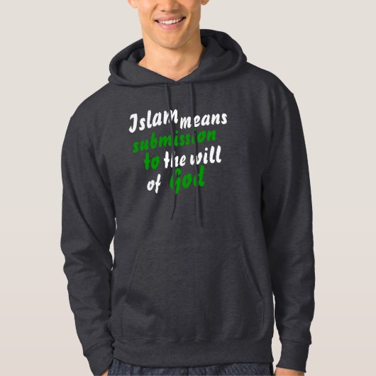 De islam is onderwerping aan God Hoodie (Voorkant)