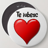 De iubesc - Ik hou van je in het Roemeens Ronde Button 6,0 Cm (Voorkant /achterkant)
