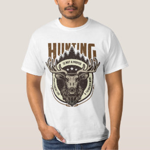 De jacht is niet de juiste manier om te denken t-shirt