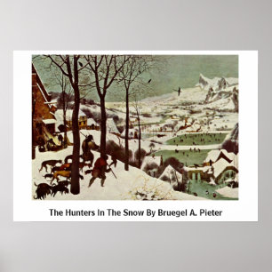 De jagers in de sneeuw door Bruegel A. Pieter Poster