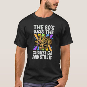De jaren '80 was het grootste tijdperk en nog stee t-shirt