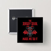 De Jersey Devil Liet Me Het Doen Vierkante Button 5,1 Cm (Voorkant /achterkant)