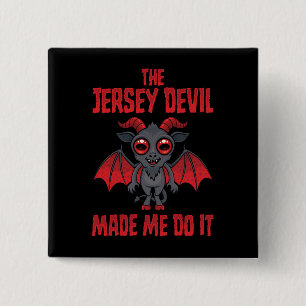 De Jersey Devil Liet Me Het Doen Vierkante Button 5,1 Cm
