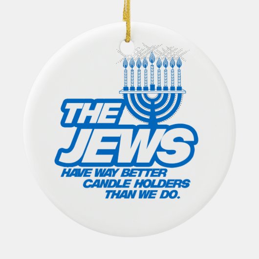 DE JEWS HEBBEN EEN BETERE KANDALITEITHOUDERS -.png Keramisch Ornament (Achterkant)