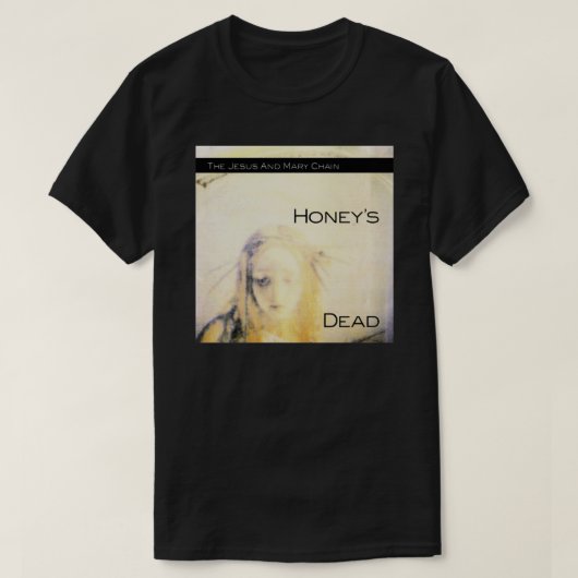 De Jezus en de Mary Keten - Honeys Dead Classic T- T-shirt (Design voorkant)