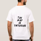 De kaart is verwarrend t-shirt (Achterkant)