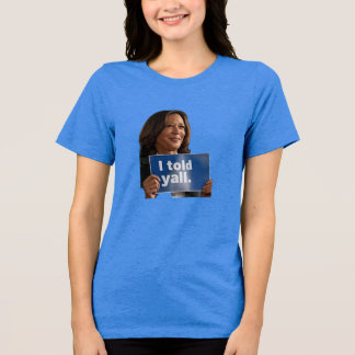 DE KAMALA VERTELDE IK AAN YALL T-SHIRT