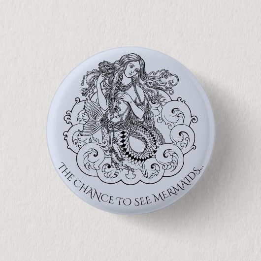 De kans om Mermaids Pin te zien Ronde Button 3,2 Cm (Voorkant)