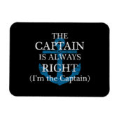 De kapitein heeft altijd gelijk en ik ben de kapit magneet (Horizontaal)