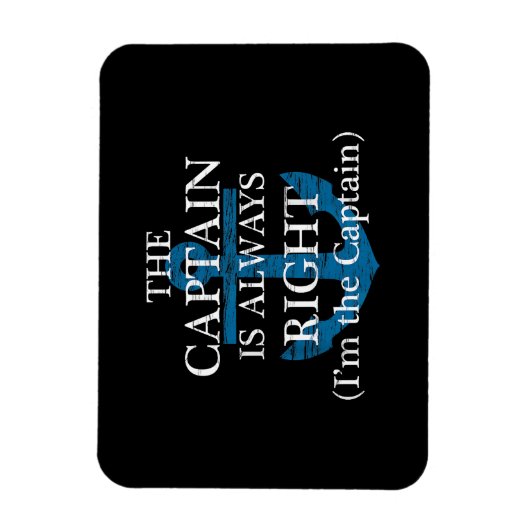 De kapitein heeft altijd gelijk en ik ben de kapit magneet (Verticaal)