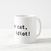 De kat, idioot! koffiemok (Voorkant rechts)