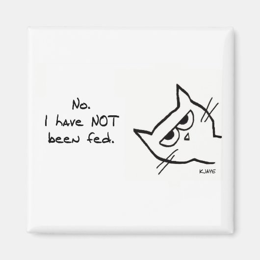 De kat is NIET gevoed - Funny Cat Magnet (Voorkant)
