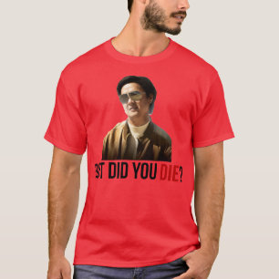 De kater, maar ben je gestorven? t-shirt