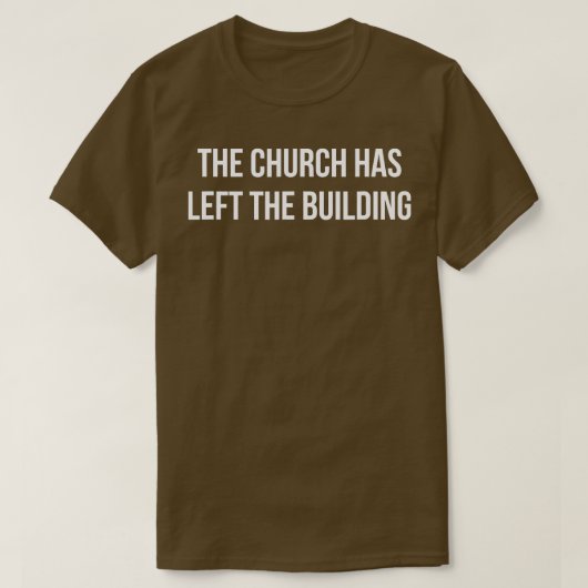 De kerk heeft het gebouw verlaten t-shirt (Design voorkant)