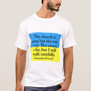 De kerk is dichtbij - Oekraïens spreekwoord T-shirt