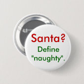 De kerstman?  Definieer "ondeugend". Ronde Button 5,7 Cm (Voorkant /achterkant)
