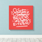 De Kerstman gelooft ook niet in jou Canvas Afdruk (Insitu (Houten vloer))