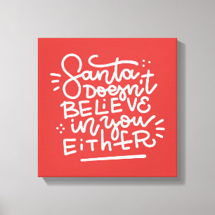 De Kerstman gelooft ook niet in jou Canvas Afdruk
