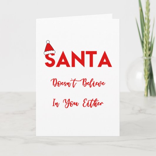 De kerstman gelooft ook niet in jou feestdagen kaart (Voorkant)