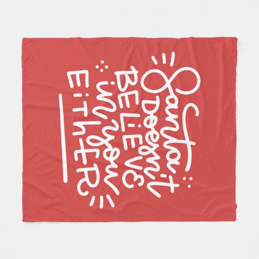 De Kerstman gelooft ook niet in jou Fleece Deken (Voorkant (Horizontaal))