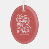 De Kerstman gelooft ook niet in jou Glas Ornament (Voorkant links)
