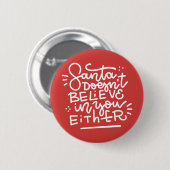 De Kerstman gelooft ook niet in jou Ronde Button 5,7 Cm (Voorkant /achterkant)