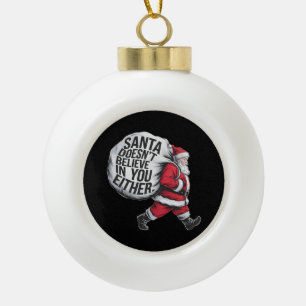 De kerstman gelooft ook niet in jou, team kerstman keramische bal ornament