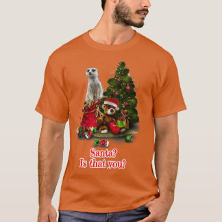 De kerstman is dat jij Meerkat kerstcadeau hebt. T-shirt