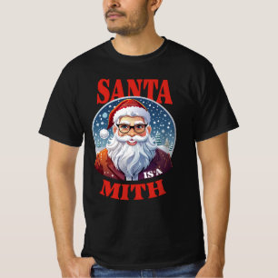 🎅 De Kerstman is een mythe T-shirt