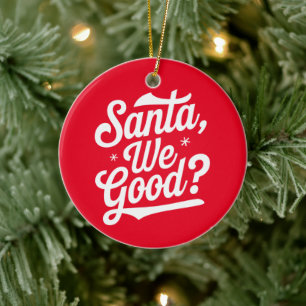 De kerstman is goed? Kerstcadeau voor hem voor haa Keramisch Ornament