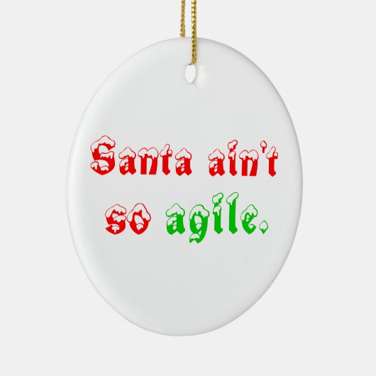 De kerstman is niet zo wendbaar keramisch ornament (Rechts)