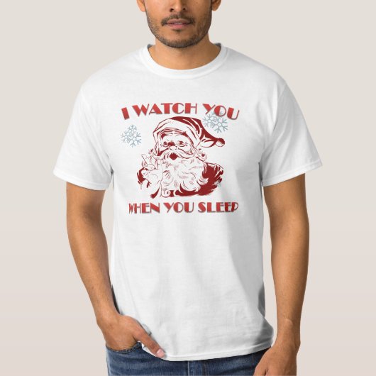De kerstman kijkt naar je als je slaapt t-shirt (Voorkant)