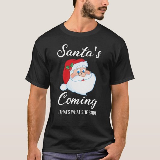 De kerstman komt eraan... dat zei ze Naughty Santa T-shirt (Voorkant)