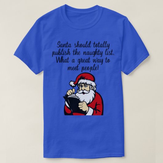 De kerstman moet de ondeugende lijst volledig publ t-shirt (Design voorkant)