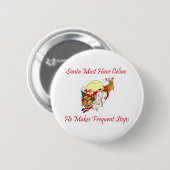 De kerstman moet een luie kraan hebben - hij maakt ronde button 5,7 cm (Voorkant /achterkant)