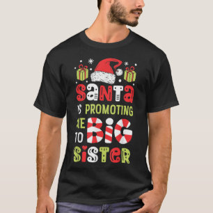 De kerstman promoot me naar Big Sister Funny Chris T-shirt