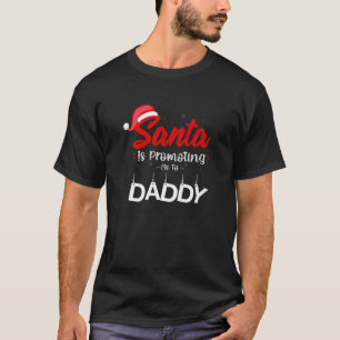 De kerstman promoot me tot papa Christmas Baby Ann T-shirt