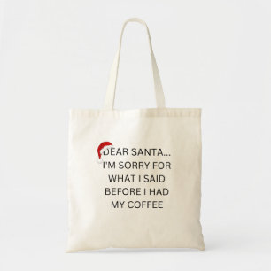 De kerstman spijt me voor wat ik zei voor koffie. tote bag