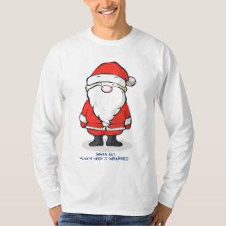 De kerstman zegt altijd dat het altijd gevlekt bli t-shirt