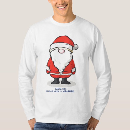 De kerstman zegt altijd dat het altijd gevlekt bli t-shirt (Voorkant)
