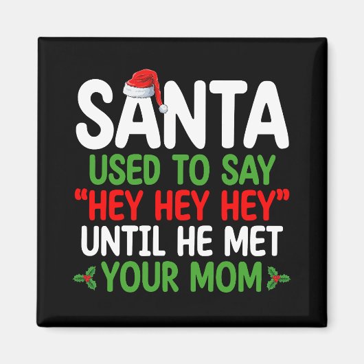 De kerstman zei altijd 'hé' tot hij je moeder ontm magneet (Voorkant)
