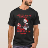 De kerstman zette me op de Naugthy List. T-shirt (Voorkant)