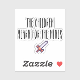De kinderen verlangen naar de mijnen ,grappig, mem sticker