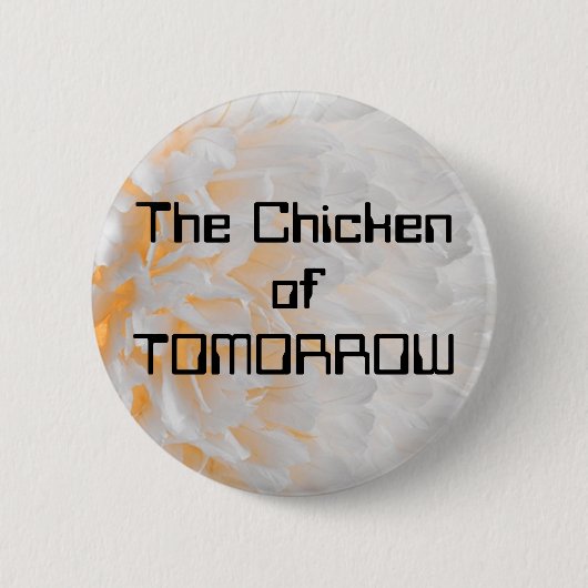 De kip van TOMORROW Ronde Button 5,7 Cm (Voorkant)