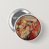 De Kitsch Bitsch : Nog niet gewild! Ronde Button 5,7 Cm (Voorkant /achterkant)