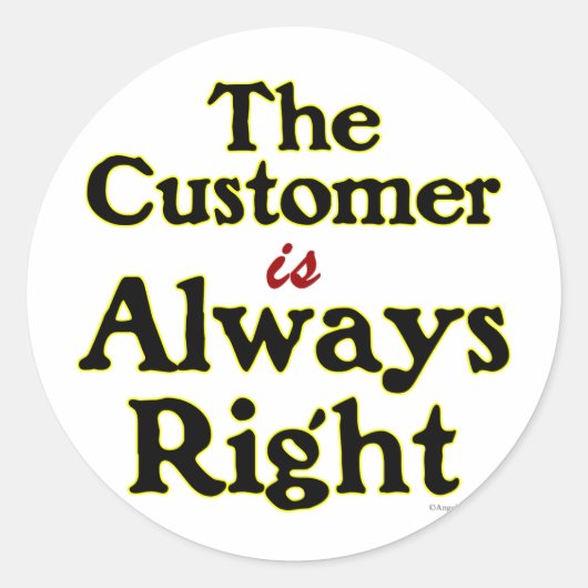 De klant is altijd Juist Spreuk Ronde Sticker (Voorkant)