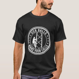 De klimmer van de cel onze ballen maken uw vraag k t-shirt