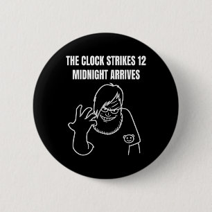 De klok slaat 12 middernacht arriveert meme _1  ronde button 5,7 cm