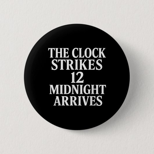 De klok slaat 12 middernacht arriveert meme _2 ronde button 5,7 cm (Voorkant)
